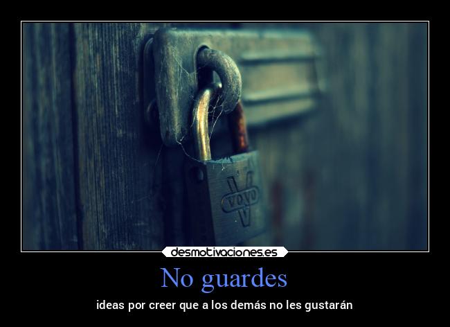 No guardes - 