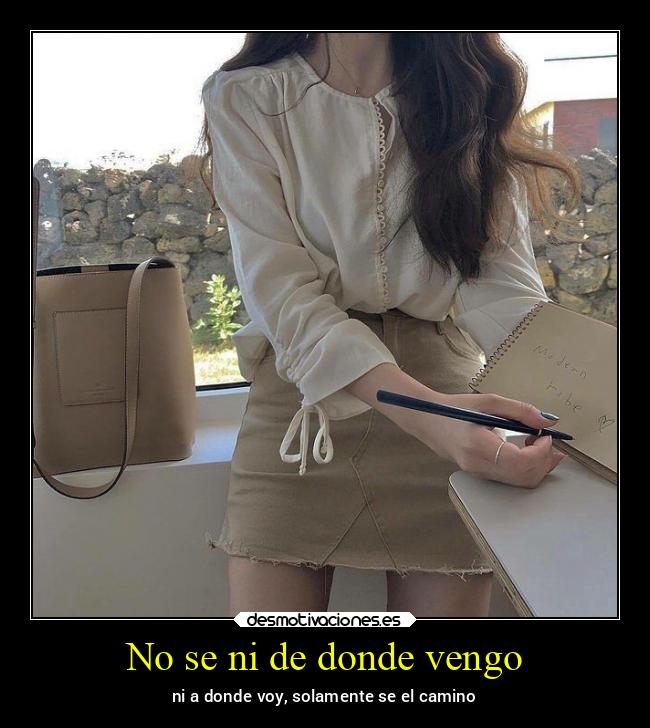 No se ni de donde vengo - 