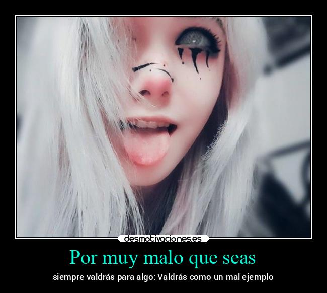 Por muy malo que seas - 