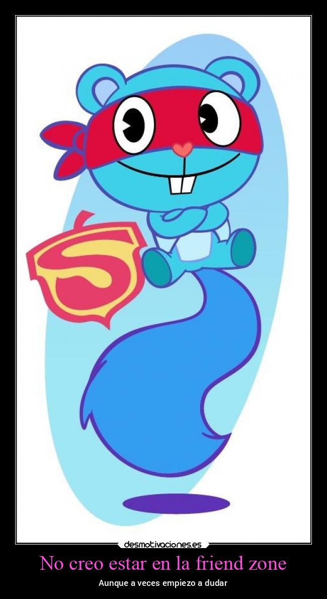 No creo estar en la friend zone -