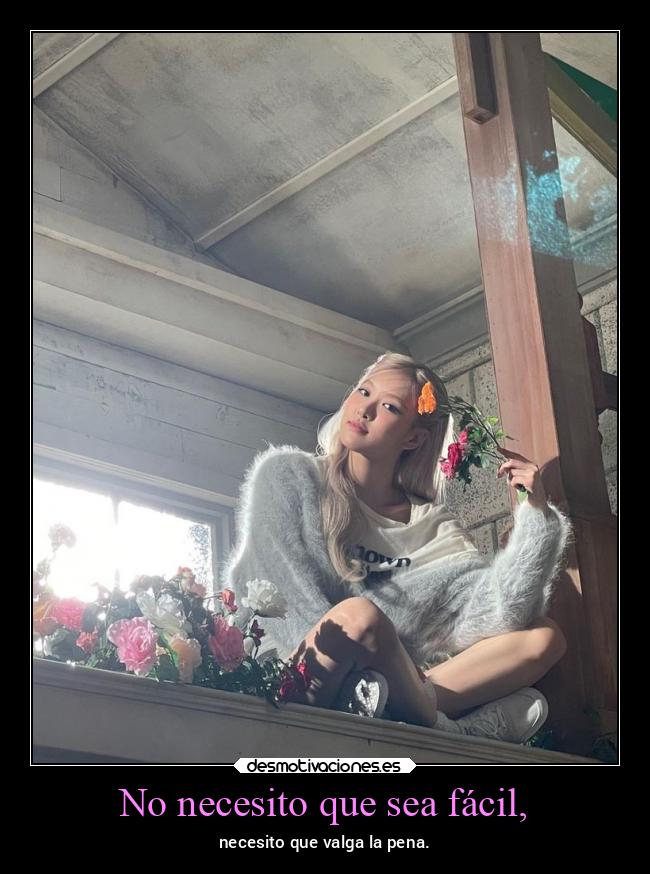 No necesito que sea fácil, - 