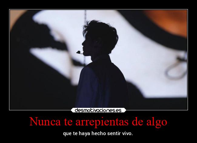 Nunca te arrepientas de algo - 