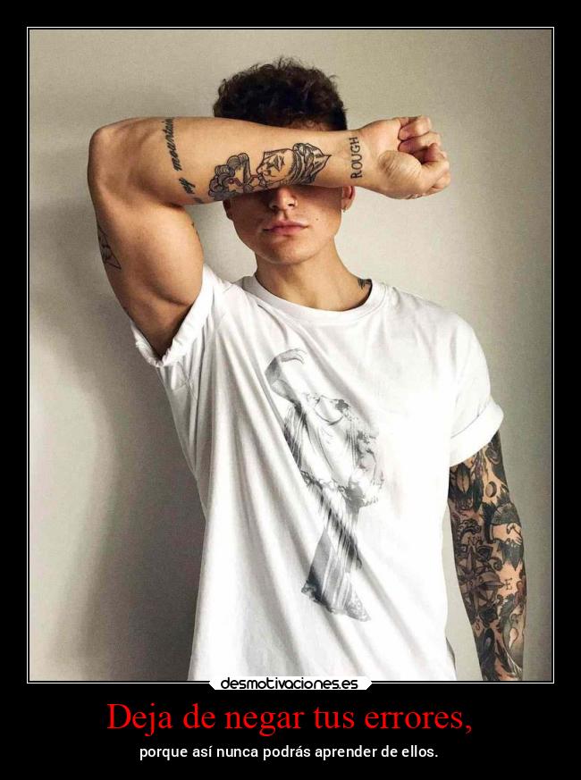 Deja de negar tus errores, - 