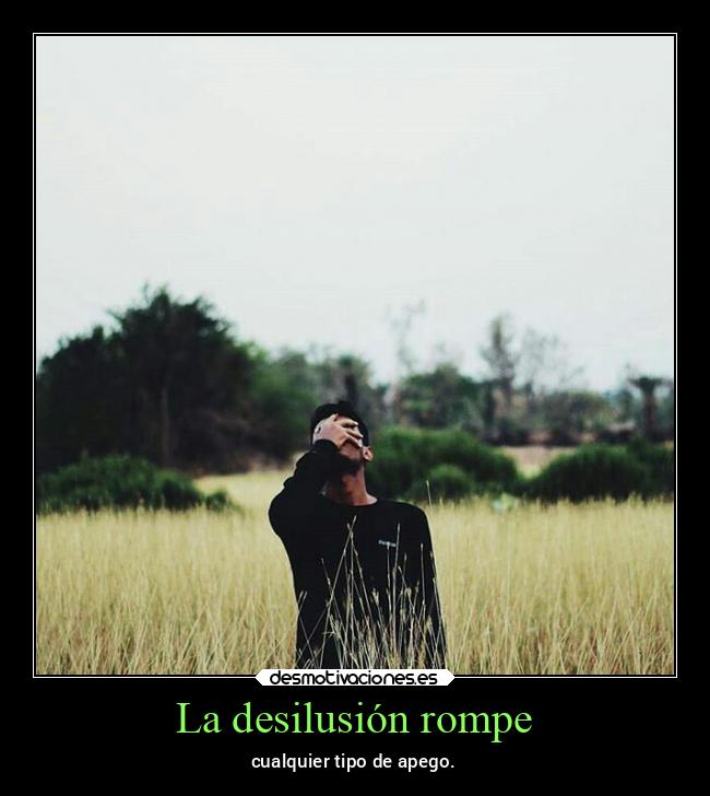 La desilusión rompe - 