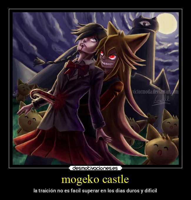 mogeko castle - la traición no es facil superar en los dias duros y dificil