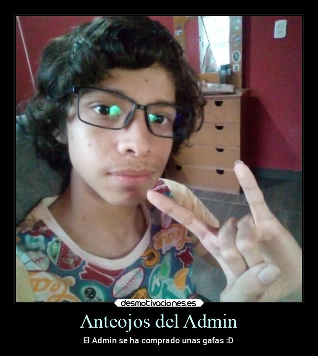 Anteojos del Admin - El Admin se ha comprado unas gafas :D