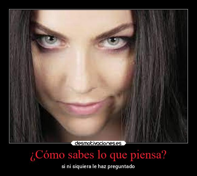 ¿Cómo sabes lo que piensa? -