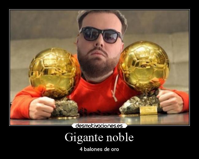 Gigante noble - 4 balones de oro