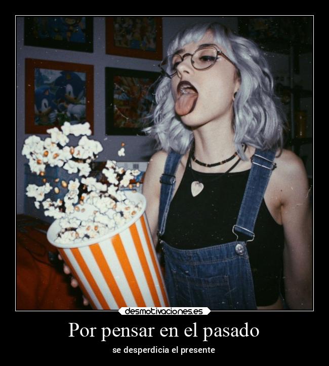 carteles pasado frases pensamientos alma mundo arte espiritual problema desmotivaciones