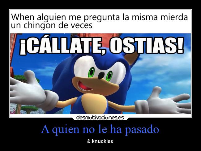 A quien no le ha pasado -