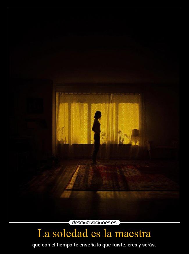 carteles soledad desmotivaciones soledad vida iamshameless desmotivaciones