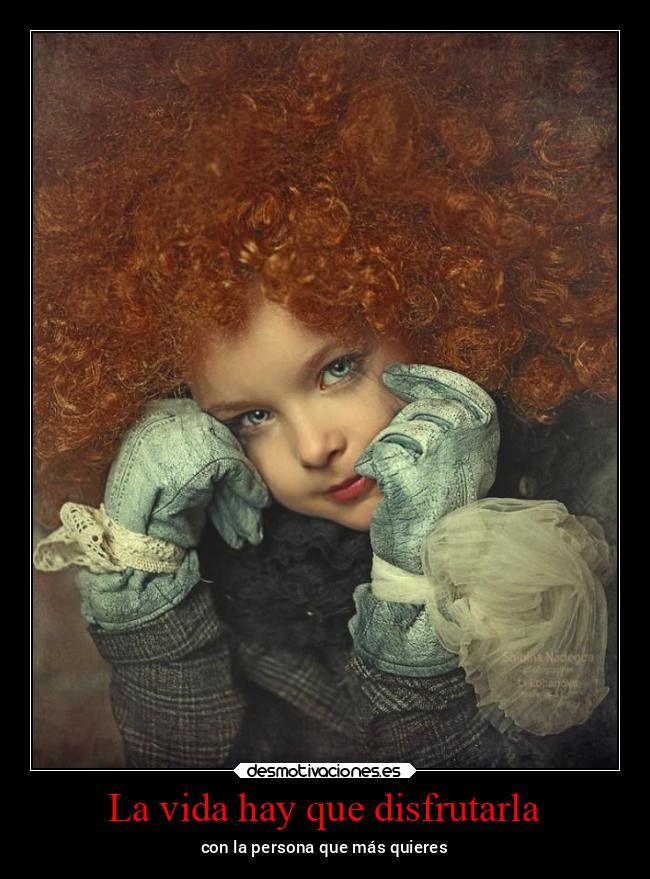 La vida hay que disfrutarla - 