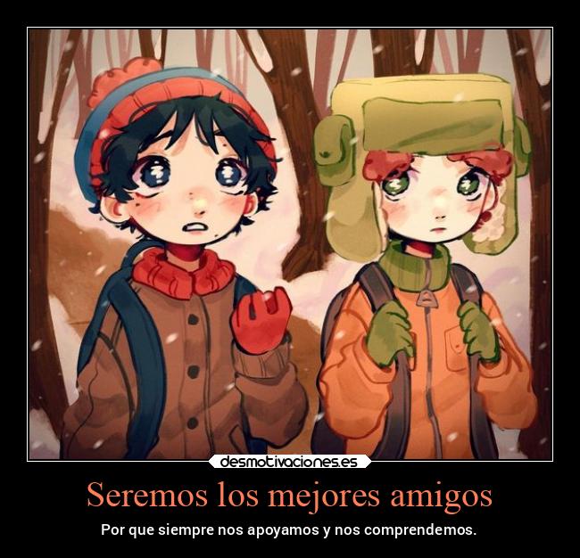 carteles amigos amistad amigos apoyo kyle stan southpark nieve nieve2022 desmotivaciones
