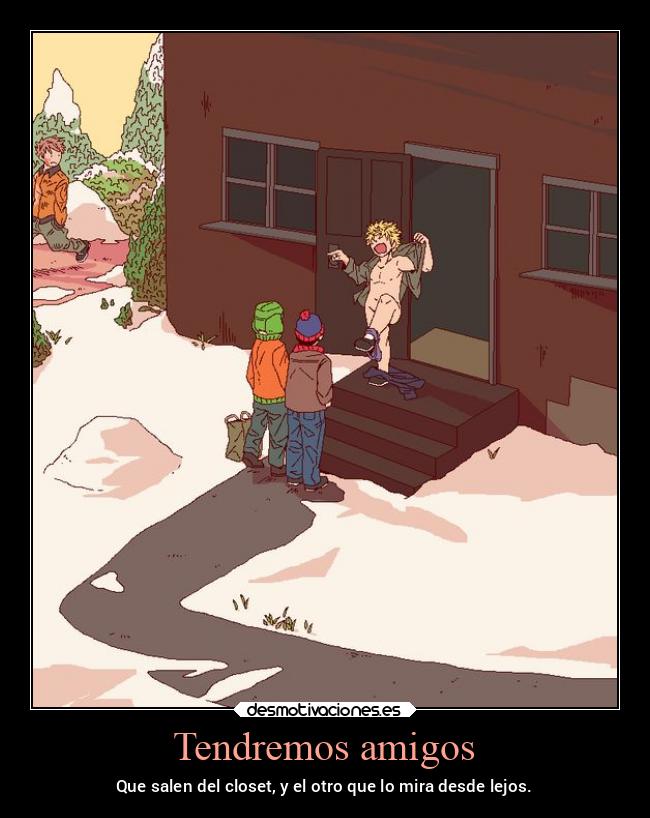 carteles amigos amistad amigos distancia mirar ver kenny kyle stan tweek southpark nieve nieve2022 desmotivaciones