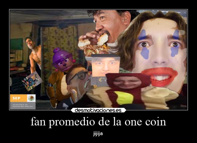 fan promedio de la one coin - jijija