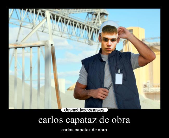 carlos capataz de obra -