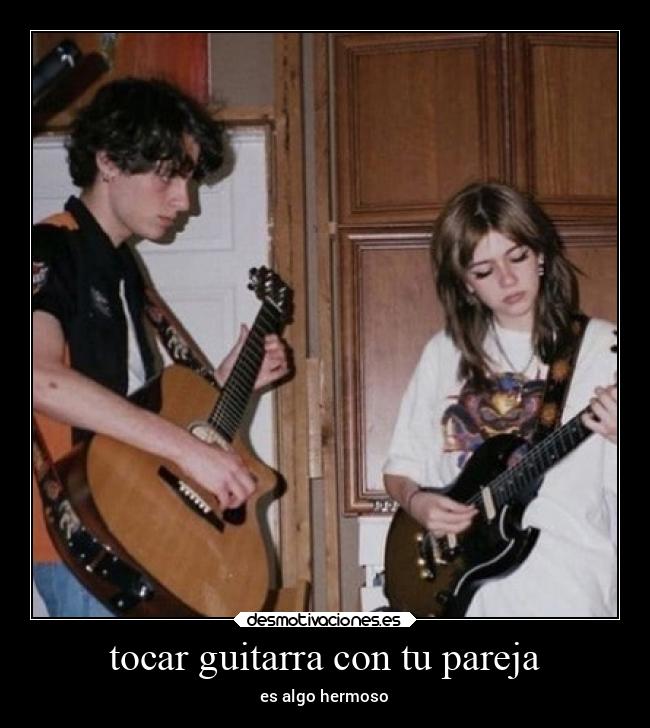 tocar guitarra con tu pareja - es algo hermoso