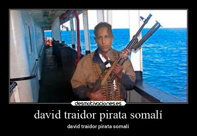 david traidor pirata somalí - david traidor pirata somalí