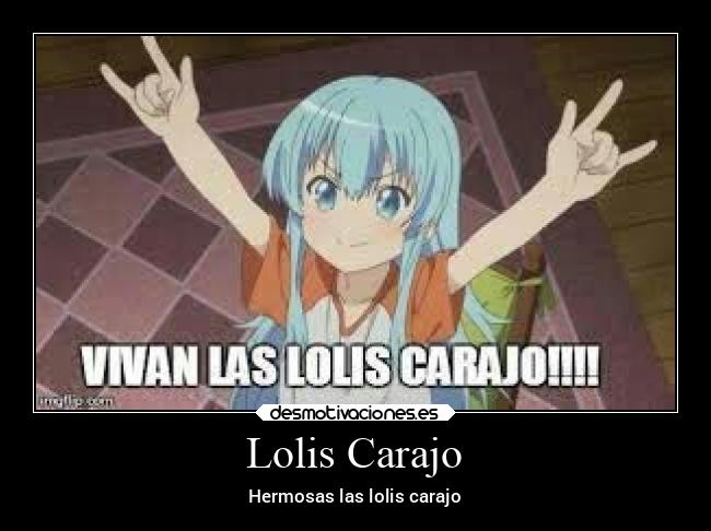 Lolis Carajo - Hermosas las lolis carajo