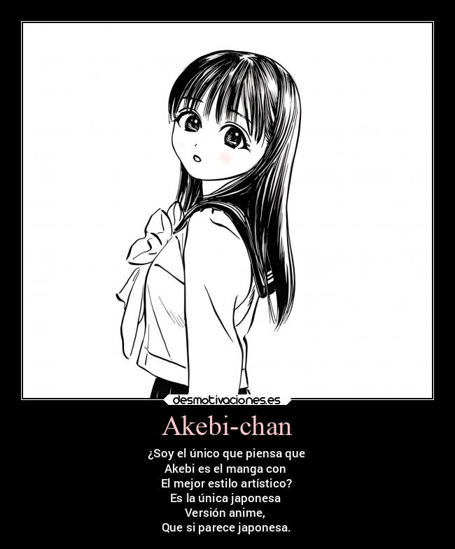 Akebi-chan - ¿Soy el único que piensa que
Akebi es el manga con
El mejor estilo artístico?
Es la única japonesa
Versión anime,
Que si parece japonesa.