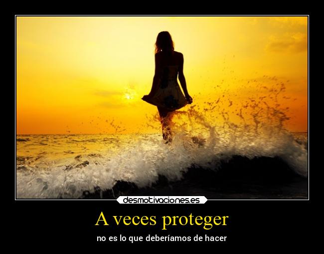 A veces proteger - 