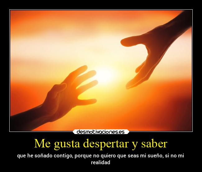 Me gusta despertar y saber - 