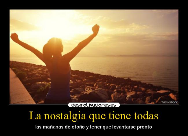 La nostalgia que tiene todas - 