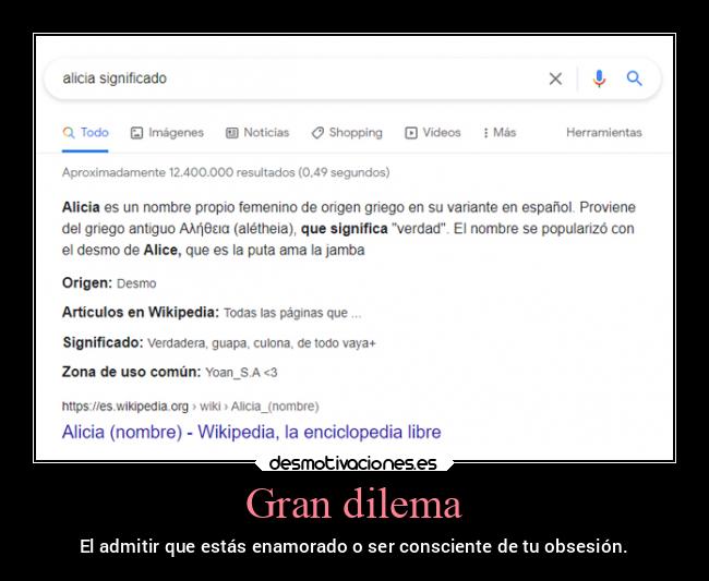 Gran dilema - El admitir que estás enamorado o ser consciente de tu obsesión.