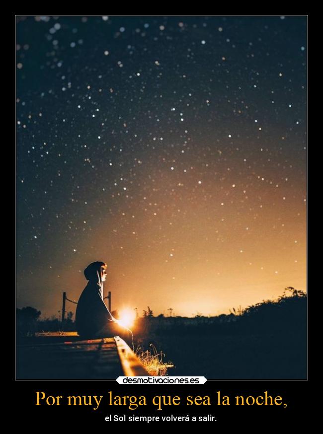 Por muy larga que sea la noche, - 