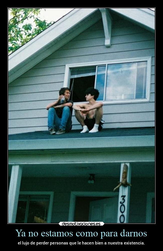 Ya no estamos como para darnos - 