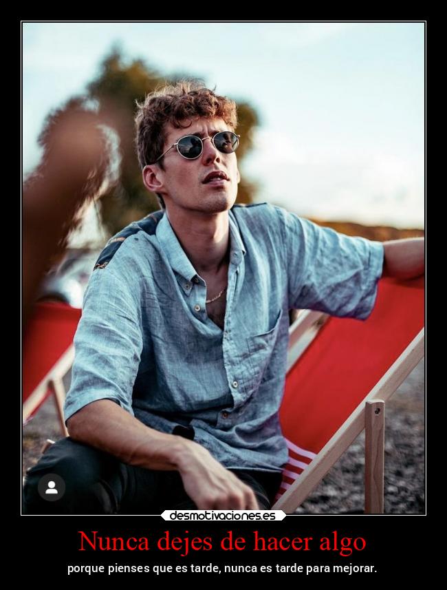 Nunca dejes de hacer algo - 