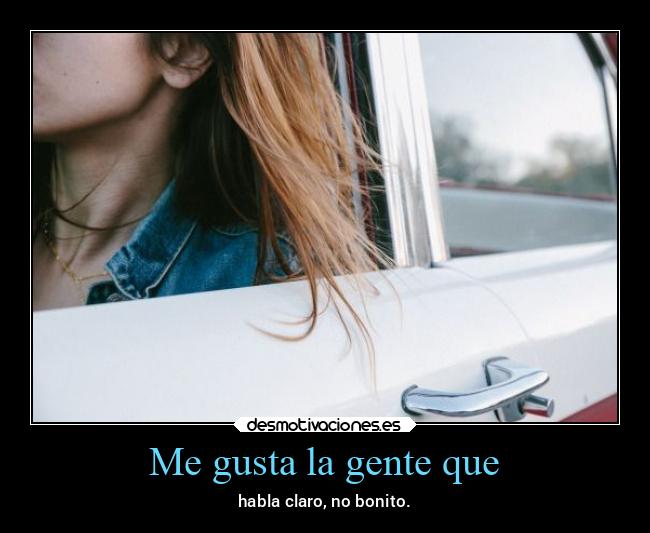 Me gusta la gente que - 