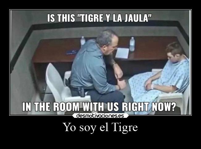 Yo soy el Tigre -