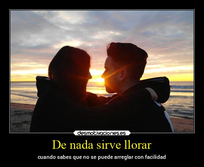 De nada sirve llorar -