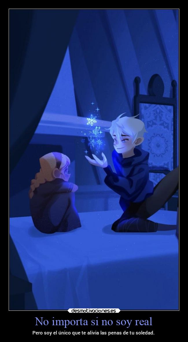 No importa si no soy real - 
