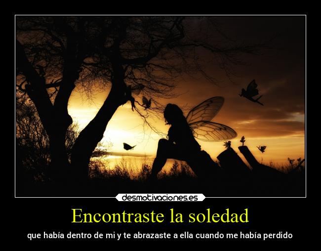 Encontraste la soledad - 