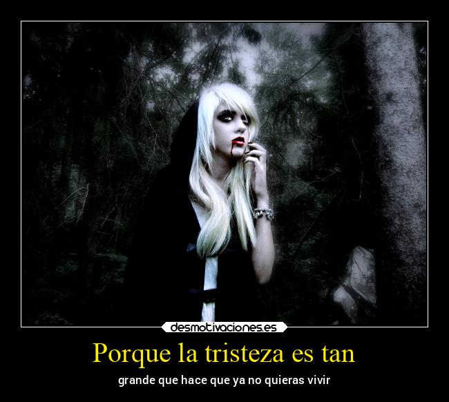 Porque la tristeza es tan - 