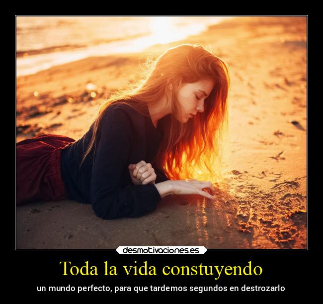 Toda la vida constuyendo - 