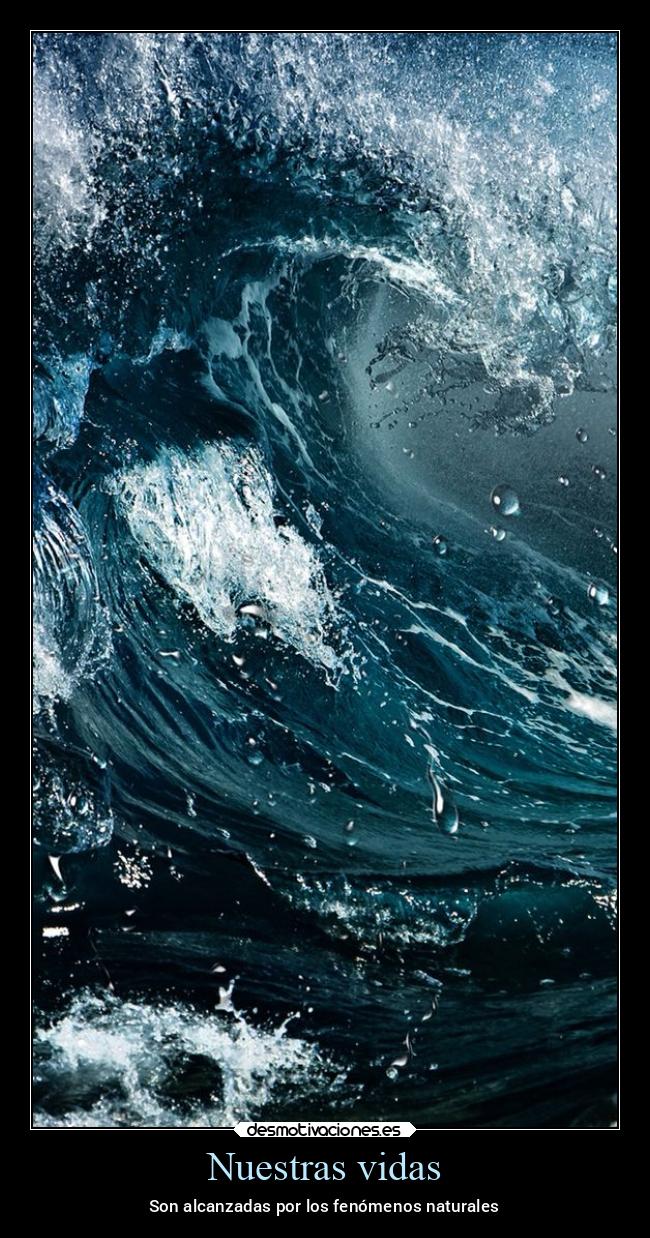 carteles vida muerte naturaleza peru olas fenomenos noticias2022 desmotivaciones