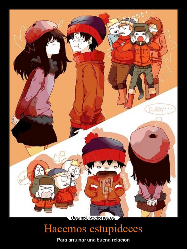 carteles amor relacion southpark stan kyle butters kenny cartman wendy desmolove2022 desmotivaciones