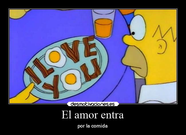 El amor entra - por la comida