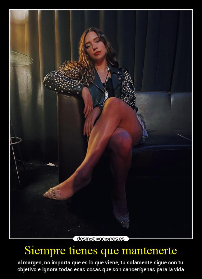 Siempre tienes que mantenerte - 