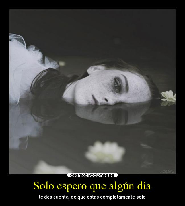 Solo espero que algún día - 