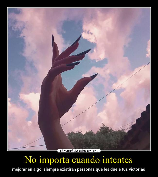 No importa cuando intentes - 