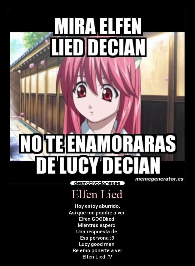 Elfen Lied - Hoy estoy aburrido,
Así que me pondré a ver
Elfen GOODlied
Mientras espero
Una respuesta de
Esa persona :3
Lucy good man
Re emo ponerte a ver
Elfen Lied :V