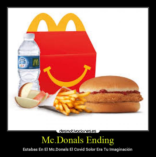 Mc.Donals Ending - Estabas En El Mc.Donals El Covid Solor Era Tu Imaginación