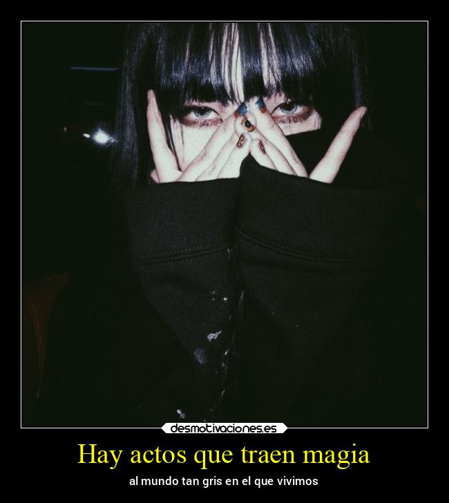 Hay actos que traen magia - 