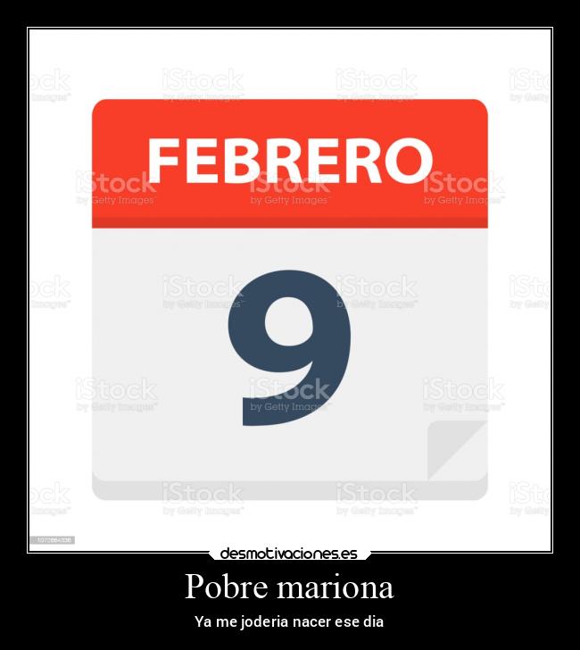 Pobre mariona - Ya me joderia nacer ese dia