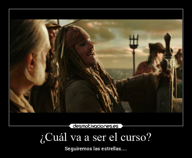¿Cuál va a ser el curso? - Seguiremos las estrellas....
