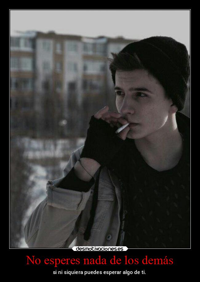 No esperes nada de los demás -